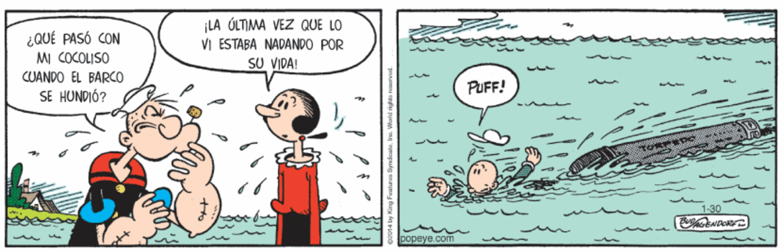 Line OCR: ¡LA ÚLTIMA VEZ QUE LO VI ESTABA NADANDO POR SU VIDA! ¿QUÉ PASÓ CON MI COCOLISO CUANDO EL BARCO PUFF! SE HUNDIÓ? 1-30 popeye.com ¡LA ÚLTIMA VEZ QUE LO VI ESTABA NADANDO POR SU VIDA! ¿QUÉ PASÓ CON MI COCOLISO CUANDO EL BARCO PUFF! SE HUNDIÓ? 1-30 popeye.com