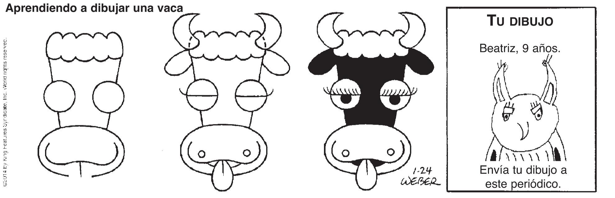Product OCR: Aprendiendo a dibujar una vaca TU DIBUJO Beatriz9 años. 1-24 WEBER Envía tu dibujo a este periódico. 2014 Ey Kng Feat.ures yrdcateverici nghts rese vec. 180 Aprendiendo a dibujar una vaca TU DIBUJO Beatriz9 años. 1-24 WEBER Envía tu dibujo a este periódico. 2014 Ey Kng Feat.ures yrdcateverici nghts rese vec. 180