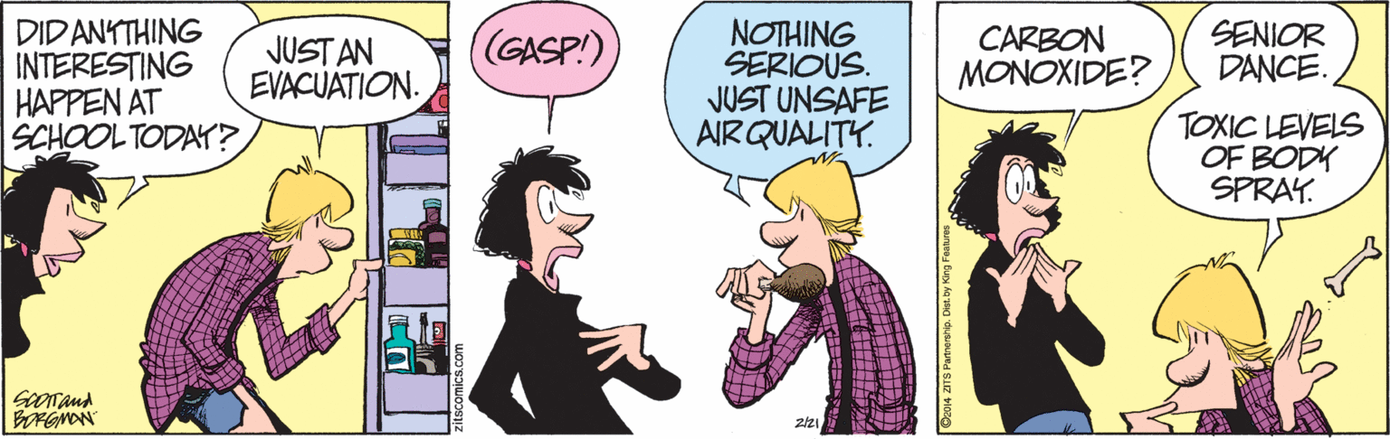 Magenta OCR: DIDANYTHING INTERESTING HAPPEN AT SCHOOLTODAY? NOTHING SERIOUS. JUST UNSAFE AIR QUALITY. JUSTAN EVACUATION. ((GASP!) CARBON MONOXIDE? SENIOR DANCE. TOXIC LEVELS OF BODY SPRAY. SCOrand BOFGMON DIDANYTHING INTERESTING HAPPEN AT SCHOOLTODAY? NOTHING SERIOUS. JUST UNSAFE AIR QUALITY. JUSTAN EVACUATION. ((GASP!) CARBON MONOXIDE? SENIOR DANCE. TOXIC LEVELS OF BODY SPRAY. SCOrand BOFGMON