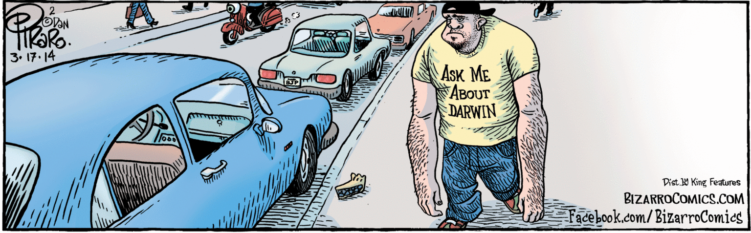 Drawing OCR: BIZARROCOMICS.COM Facebook.com/BizarroComics 3-17.14 ASK ME ABOUT DARWIN Dist Y King Features BIZARROCOMICS.COM Facebook.com/BizarroComics 3-17.14 ASK ME ABOUT DARWIN Dist Y King Features