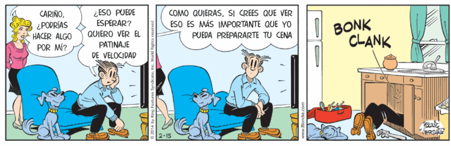 Humour OCR: CARIÑO¿PODRÍAS ¿ESO PUEDE ESPÉRAR? COMO QUIERASSI CREES QUE VER ESO ES MÁS IMPORTANTE QUE YO PUEDA PRÉPARARTE TU CENA BONK CLANK HACER ALGO QUIERO VER EL POR MÍ? PATINAJE DE VELOCIDAD 2-15 CARIÑO¿PODRÍAS ¿ESO PUEDE ESPÉRAR? COMO QUIERASSI CREES QUE VER ESO ES MÁS IMPORTANTE QUE YO PUEDA PRÉPARARTE TU CENA BONK CLANK HACER ALGO QUIERO VER EL POR MÍ? PATINAJE DE VELOCIDAD 2-15