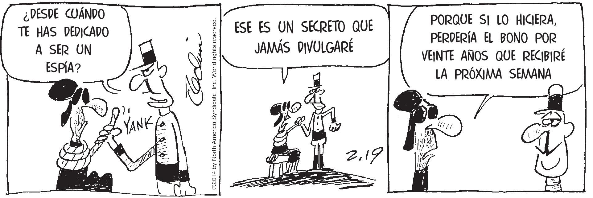 Handwriting OCR: ¿DESDE CUÁNDO TE HAS DEDICADO A SER UN ESPÍA? PORQUE SI LO HICIERAPERDERÍA EL BONO POR VEINTE AÑOS QUE RECIBIRÉ LA PRÓXIMA SEMANA ESE ES UN SECRETO QUE JAMÁS DIVULGARÉ YANK 2.19 ¿DESDE CUÁNDO TE HAS DEDICADO A SER UN ESPÍA? PORQUE SI LO HICIERAPERDERÍA EL BONO POR VEINTE AÑOS QUE RECIBIRÉ LA PRÓXIMA SEMANA ESE ES UN SECRETO QUE JAMÁS DIVULGARÉ YANK 2.19