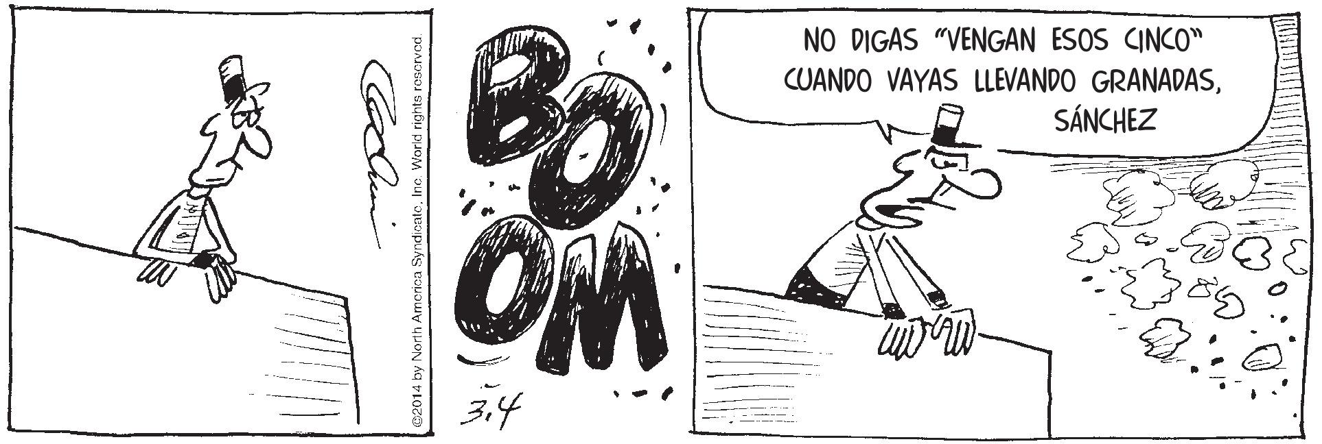 Rectangle OCR: Bo OM NO DIGAS "VENGAN ESOS CINCO" CUANDO VAYAS LLEVANDO GRANADASSÁNCHEZ 3.4 02014 by North America SyndicateInc. World rights roservo Bo OM NO DIGAS "VENGAN ESOS CINCO" CUANDO VAYAS LLEVANDO GRANADASSÁNCHEZ 3.4 02014 by North America SyndicateInc. World rights roservo