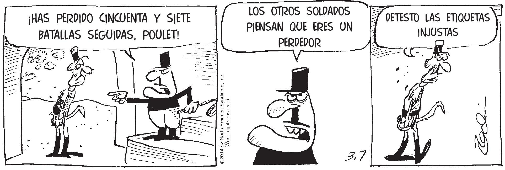 Drawing OCR: LOS OTROS SOLDADOS ¡HAS PERDIDO CINCUENTA Y SIETE BATALLAS SEGUIDASPOULET! DETESTO LAS ETIQUETAS INJUSTAS PIENSAN QUE ERES UN PERDEDOR 37 e2014 by North America Syrdi World rights i LOS OTROS SOLDADOS ¡HAS PERDIDO CINCUENTA Y SIETE BATALLAS SEGUIDASPOULET! DETESTO LAS ETIQUETAS INJUSTAS PIENSAN QUE ERES UN PERDEDOR 37 e2014 by North America Syrdi World rights i