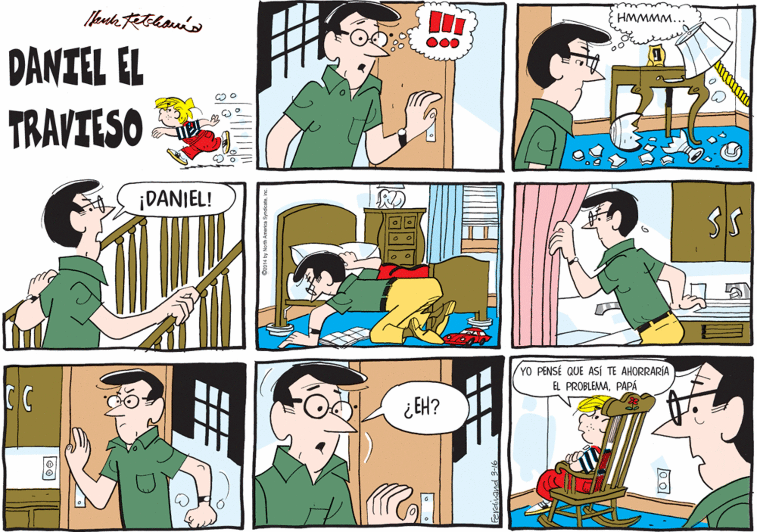 Interaction OCR: HMMMM... 000 DANTEL EL TRAVIESO ¡DANIEL! R? YO PENSÉ QUE ASÍ TE AHORRARÍA EL PROBLEMAPAPÁ ¿EH? HMMMM... 000 DANTEL EL TRAVIESO ¡DANIEL! R ? YO PENSÉ QUE ASÍ TE AHORRARÍA EL PROBLEMAPAPÁ ¿EH?