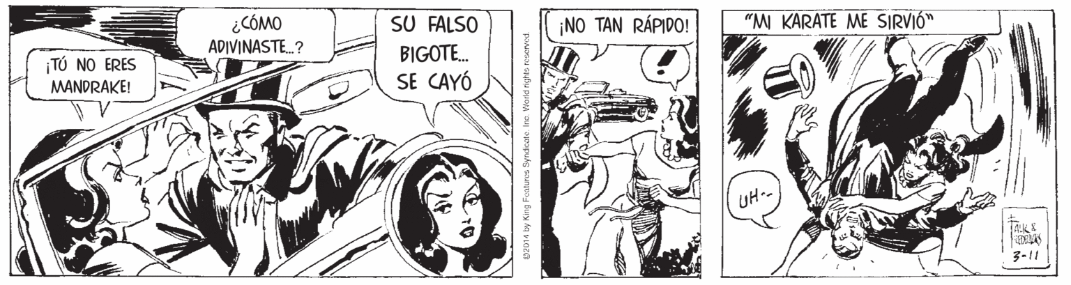 Comics OCR: ¿CÓMO SU FALSO ¡NO TAN RÁPIDO! "M KARATE ME SIRVIÓ" ADIVINASTE.? BIGOTE. ¡TÚ NO ERES MANDRAKE! SE CAYÓ UH- 3-11 ¿CÓMO SU FALSO ¡NO TAN RÁPIDO! "M KARATE ME SIRVIÓ" ADIVINASTE.? BIGOTE. ¡TÚ NO ERES MANDRAKE! SE CAYÓ UH- 3-11