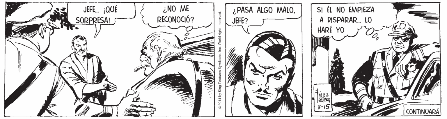 Jaw OCR: JEFE. QUÉ SORPRESA! ¿NO ME RECONOCIÓ? SI ÉL NO EMPIEZA A DISPARAR. LO HARÉ YO ¿ PASA ALGO MALOJEFE? 3-15 CONTINUARÁ P014 by Krng Fuaturs SyndizuteIne. Worid ng JEFE. QUÉ SORPRESA! ¿NO ME RECONOCIÓ? SI ÉL NO EMPIEZA A DISPARAR. LO HARÉ YO ¿ PASA ALGO MALOJEFE? 3-15 CONTINUARÁ P014 by Krng Fuaturs SyndizuteIne. Worid ng