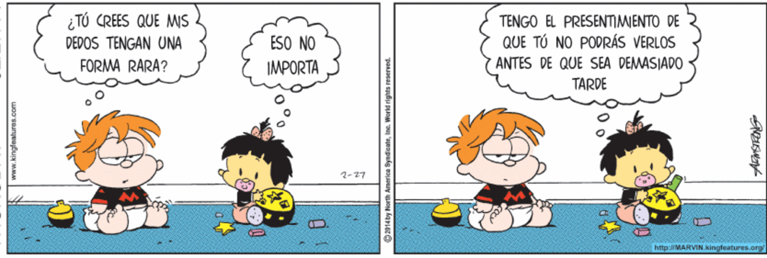 Pleased OCR: ¿TÚ CREES QUE MS DEDOS TENGAN UNA TENGO EL PRESENTIMIENTO DE QUE TÚ NO PODRÁS VERLOS ESO NO ANTES DE QUE SEA DEMASIADO TARDE FORMA RARA? IMPORTA 2-27 http/MARVIN.kingfeatures.org/ ica Syndicate¿TÚ CREES QUE MS DEDOS TENGAN UNA TENGO EL PRESENTIMIENTO DE QUE TÚ NO PODRÁS VERLOS ESO NO ANTES DE QUE SEA DEMASIADO TARDE FORMA RARA? IMPORTA 2-27 http/MARVIN.kingfeatures.org/ ica Syndicate