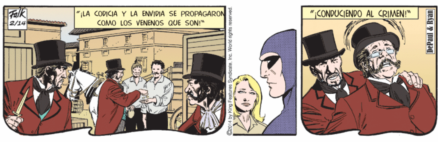 Fiction OCR: Falk 2/14 "LA CODICIA Y LA ENVIDIA SE PROPAGARON "CONDUCIENDO AL CRIMENI" COMO LOS VENENOS QUE SON!" DePaul & Ryan Falk 2/14 "LA CODICIA Y LA ENVIDIA SE PROPAGARON "CONDUCIENDO AL CRIMENI" COMO LOS VENENOS QUE SON!" DePaul & Ryan