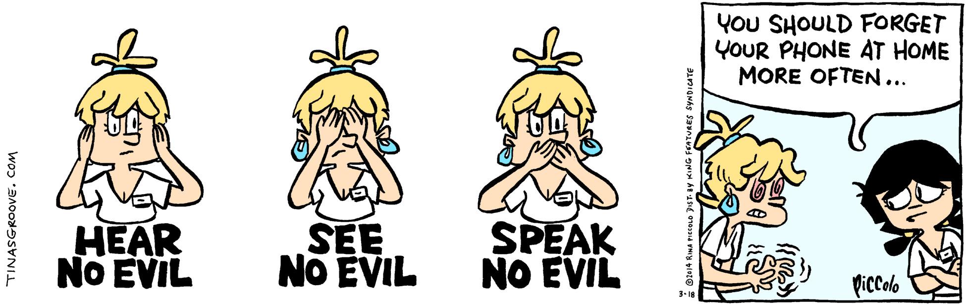 Happy OCR: YOU SHOULD FORGET YOUR PHONE AT HOME MORE OFTEN... HEAR NO EVIL SEE NO EVIL SPEAK NO EVIL piccolo TINASGROOVECOM YOU SHOULD FORGET YOUR PHONE AT HOME MORE OFTEN... HEAR NO EVIL SEE NO EVIL SPEAK NO EVIL piccolo TINASGROOVE