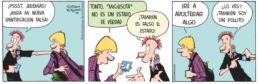 Humour OCR: IRÉ A ¡PSSSTJEREMÍAS! ¡MIRA MI NUEVA IDENTIACACIÓN FALSA! TONTO"MICHISOTA" NO ES UN ESTADO DE VERDAD ¿LO VES? ¡TAMBIÉN SOY UN POLLITO! ADULTERAR ¡TAMBIÉN ES FALSO EL ALGO ESTADO! IRÉ A ¡PSSSTJEREMÍAS! ¡MIRA MI NUEVA IDENTIACACIÓN FALSA! TONTO"MICHISOTA" NO ES UN ESTADO DE VERDAD ¿LO VES? ¡TAMBIÉN SOY UN POLLITO! ADULTERAR ¡TAMBIÉN ES FALSO EL ALGO ESTADO!