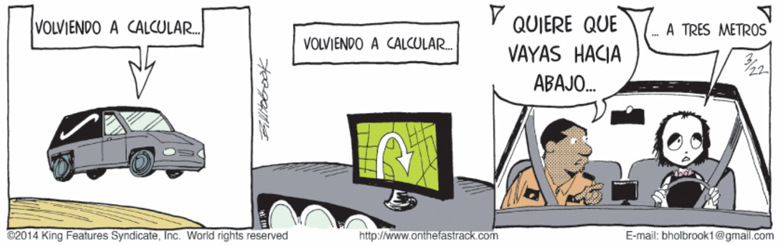 Art OCR: VOLVIENDO A CALCULAR. QUIERE QUE A TRES METROS VOLVIENDO A CALCULAR. VAYAS HACIA ABAJO. ©2014 King Features SyndicateInc. World rights reserved http://www.onthefastrack.com E-mail: bholbrook1@gmail.com VOLVIENDO A CALCULAR. QUIERE QUE A TRES METROS VOLVIENDO A CALCULAR. VAYAS HACIA ABAJO. ©2014 King Features SyndicateInc. World rights reserved http://www.onthefastrack.com E-mail: bholbrook1@gmail.com