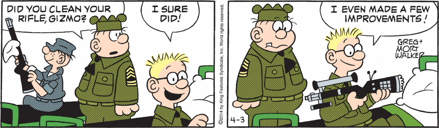 Finger OCR: DID YOU CLEAN YOUR RIFLEGIZMO? A I SURE DID! I EVEN MADE A FEW IMPROVEMENTS! GREG+ MORT WALKER 4-3 DID YOU CLEAN YOUR RIFLEGIZMO? A I SURE DID! I EVEN MADE A FEW IMPROVEMENTS! GREG+ MORT WALKER 4-3