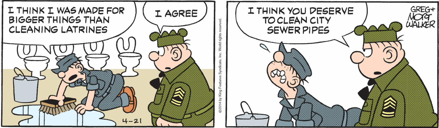 Illustration OCR: I THINK I WAS MADE FOR BIGGER THINGS THAN CLEANING LATRINES I THINK YOU DESERVE TO CLEAN CITY SEWER PIPES GREG+ I AGREE WALKER 4-21 e2014 by Kingi I THINK I WAS MADE FOR BIGGER THINGS THAN CLEANING LATRINES I THINK YOU DESERVE TO CLEAN CITY SEWER PIPES GREG+ I AGREE WALKER 4-21 e2014 by Kingi