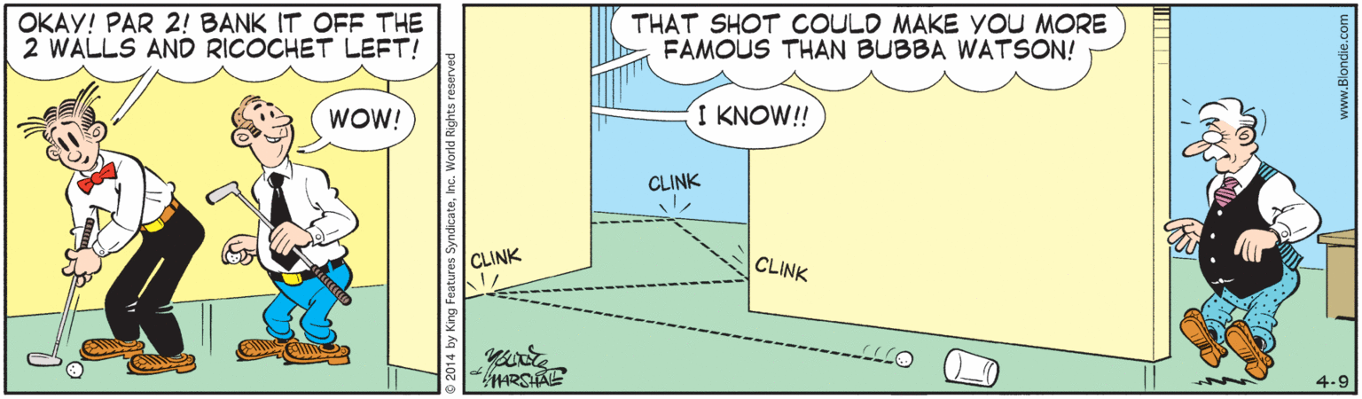Slope OCR: OKAY! PAR 2! BANK IT OFF THE 2 WALLS AND RICOCHET LEFT! THAT SHOT COULD MAKE YOU MORE FAMOUS THAN BUBBA WATSON! WOW! I KNOW!! CLINK CLINK ?? CLINK ARSHALE O7?? 4-9 2014 by King OKAY! PAR 2! BANK IT OFF THE 2 WALLS AND RICOCHET LEFT! THAT SHOT COULD MAKE YOU MORE FAMOUS THAN BUBBA WATSON! WOW! I KNOW!! CLINK CLINK ?? CLINK ARSHALE O7 ?? 4-9 2014 by King