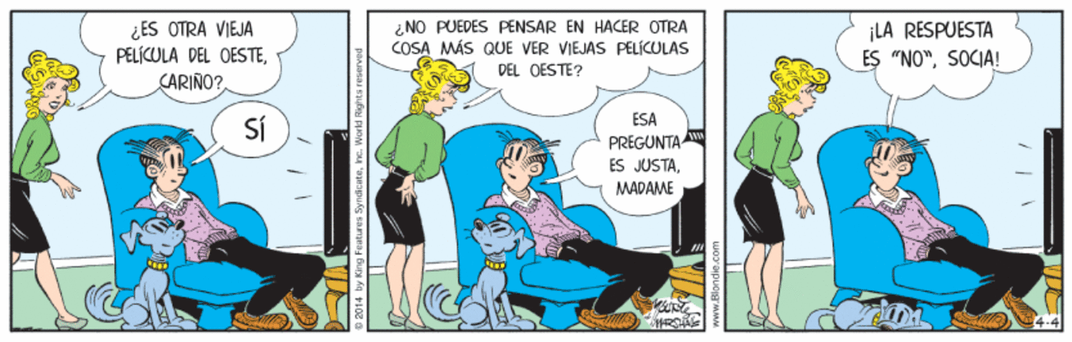 Adaptation OCR: ¿ES OTRA VIEJA PELÍCULA DEL OESTENO PUEDES PENSAR EN HACER OTRA COSA MÁS QUE VER VIEJAS PELÍCULAS DEL OESTE? ¡LA RESPUESTA ES "NO"SOCIA! CARIÑO? ESA SÍ PREGUNTA ES JUSTAMADAME 4-4 2014 by King ¿ES OTRA VIEJA PELÍCULA DEL OESTENO PUEDES PENSAR EN HACER OTRA COSA MÁS QUE VER VIEJAS PELÍCULAS DEL OESTE? ¡LA RESPUESTA ES "NO"SOCIA! CARIÑO? ESA SÍ PREGUNTA ES JUSTAMADAME 4-4 2014 by King