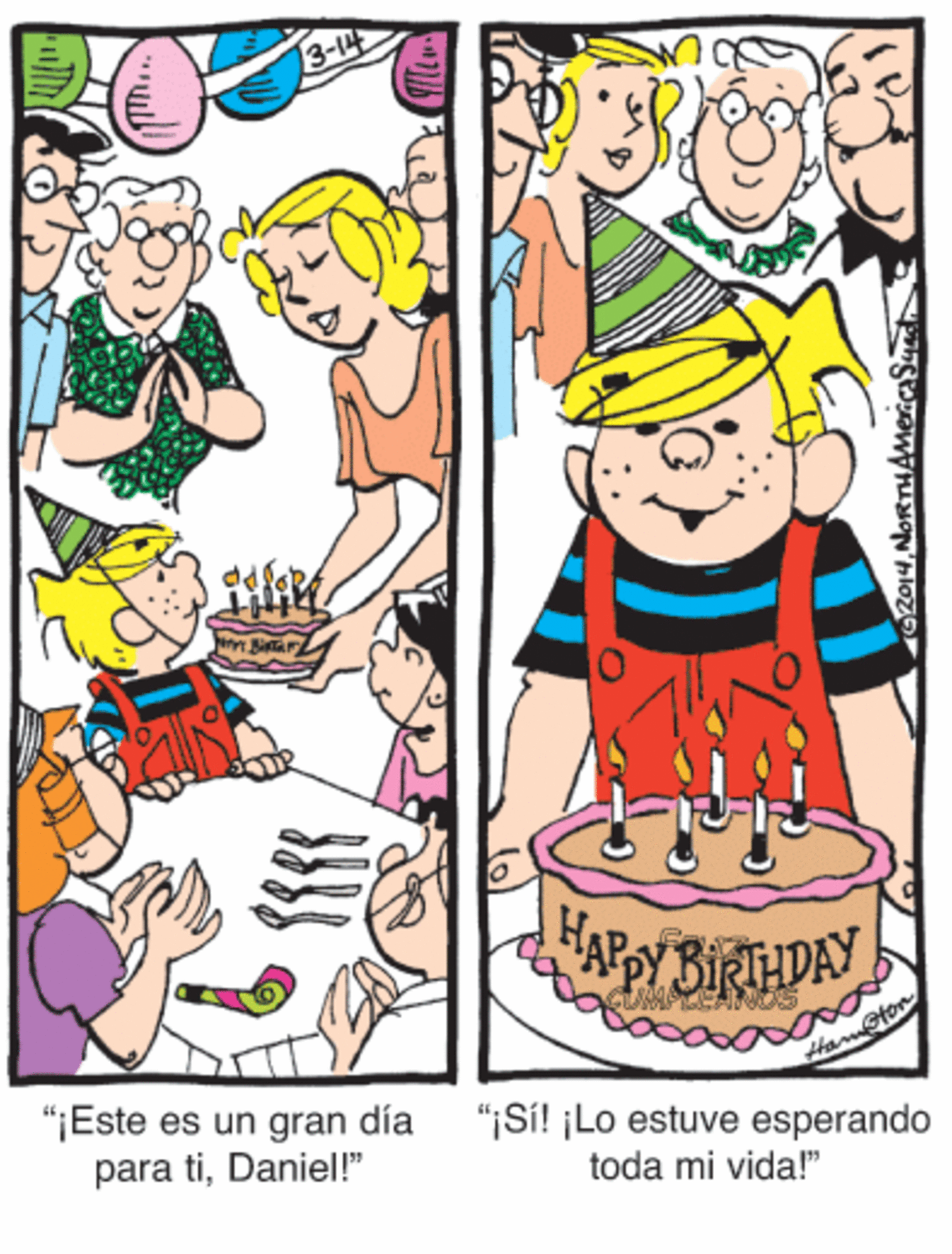 Art OCR: 3-14 APPY BIRTHDAY "¡Este es un gran día HamGtom para tiDaniel!" "iSi! ¡Lo estuve esperando toda mi vida!" 3-14 APPY BIRTHDAY "¡Este es un gran día HamGtom para tiDaniel!" "iSi! ¡Lo estuve esperando toda mi vida!"