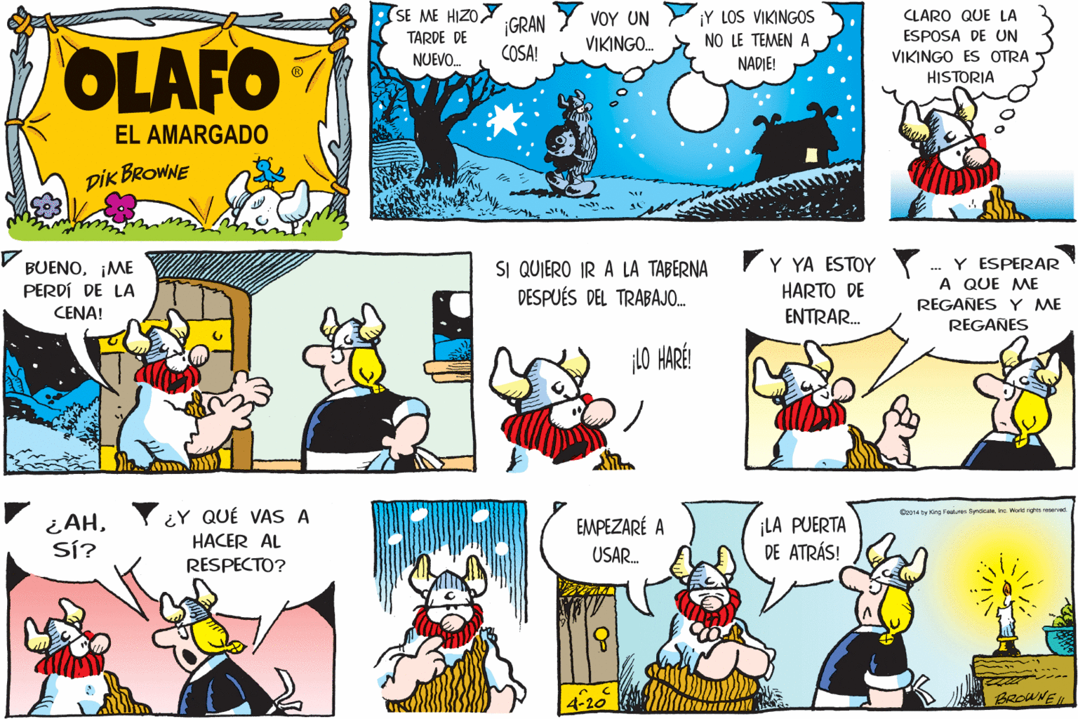 Yellow OCR: SE ME HIZO ¡GRAN ¡Y LOS VIKINGOS NO LE TEMEN A NADIE! VOY UN CLARO QUE LA TARDE DE VIKINGO. ESPOSA DE UN OLAFO NUEVO. COSA! VIKINGO ES OTRA HISTORIA EL AMARGADO DIk BROWNE BUENO¡ME PERDÍ DE LA SI QUIERO IR A LA TABERNA DESPUÉS DEL TRABAJO. Y YA ESTOY HARTO DE ... Y ESPERAR A QUE ME REGAÑES Y ME CENA! ENTRAR. REGAÑES ¡LO HARÉ! ¿Y QUÉ VAS A Co014 by Krg Fot yndicteInc Warld reseed. ¿AHSÍ? ¡LA PUERTA DE ATRÁS! EMPEZARÉ A HACER AL USAR. RESPECTO? BROWNESE ME HIZO ¡GRAN ¡Y LOS VIKINGOS NO LE TEMEN A NADIE! VOY UN CLARO QUE LA TARDE DE VIKINGO. ESPOSA DE UN OLAFO NUEVO. COSA! VIKINGO ES OTRA HISTORIA EL AMARGADO DIk BROWNE BUENO¡ME PERDÍ DE LA SI QUIERO IR A LA TABERNA DESPUÉS DEL TRABAJO. Y YA ESTOY HARTO DE ... Y ESPERAR A QUE ME REGAÑES Y ME CENA! ENTRAR. REGAÑES ¡LO HARÉ! ¿Y QUÉ VAS A Co014 by Krg Fot yndicteInc Warld reseed. ¿AHSÍ? ¡LA PUERTA DE ATRÁS! EMPEZARÉ A HACER AL USAR. RESPECTO? BROWNE