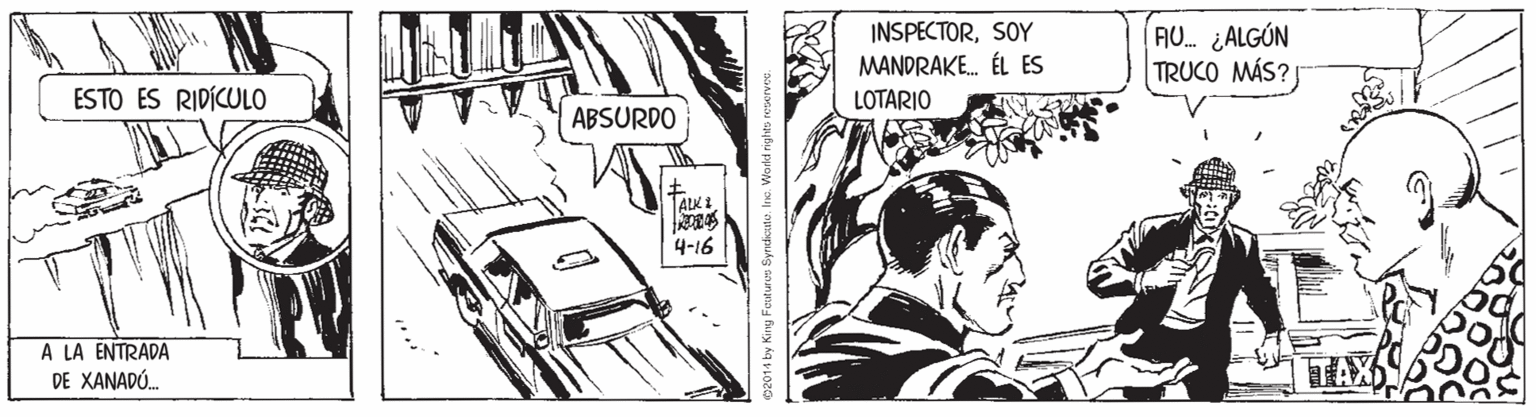 Design OCR: INSPECTORSOY MANDRAKE. ÉL ES AU. ¿ALGÓN TRUCO MÁS?! ESTO ES RIDÍCULO LOTARIO ABSURDO TALKI 4-16 A LA ENTRADA DE XANADÓ. INSPECTORSOY MANDRAKE. ÉL ES AU. ¿ALGÓN TRUCO MÁS?! ESTO ES RIDÍCULO LOTARIO ABSURDO TALKI 4-16 A LA ENTRADA DE XANADÓ.