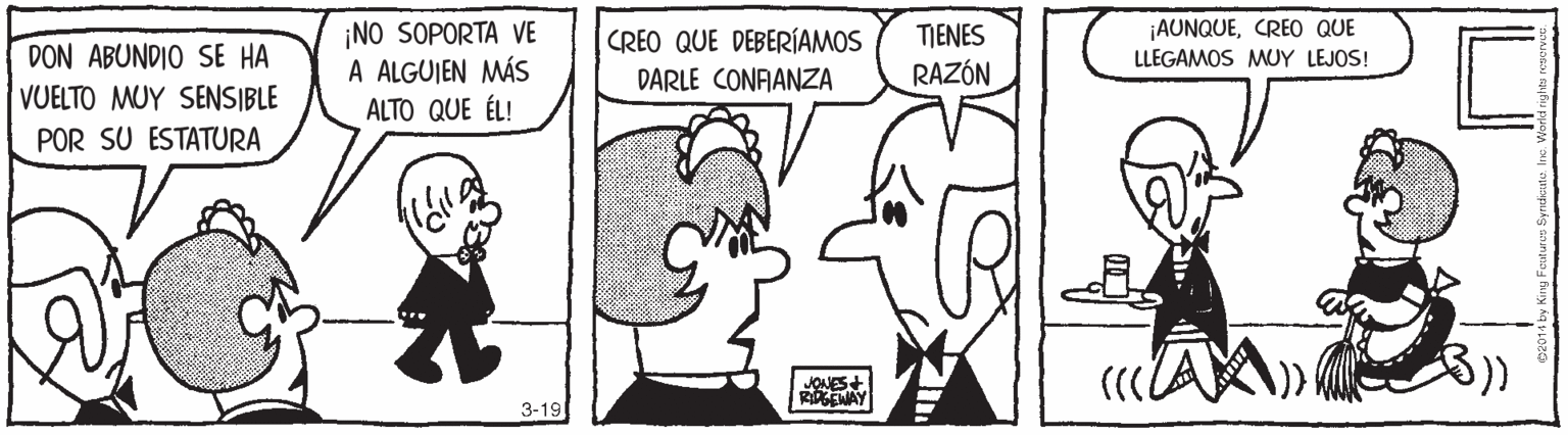Organism OCR: ¡NO SOPORTA VE A ALGUJEN MÁS ALTO QUE ÉL! ¡AUNQUECREO QUE LLEGAMOS MUY LEJOS! CREO QUE DEBERÍAMOS TIENES DON ABUNDIO SE HA DARLE CONFANZA RAZÓN VUELTO MUY SENSIBLE POR SU ESTATURA «AA B)) REWAY 3-19 ¡NO SOPORTA VE A ALGUJEN MÁS ALTO QUE ÉL! ¡AUNQUECREO QUE LLEGAMOS MUY LEJOS! CREO QUE DEBERÍAMOS TIENES DON ABUNDIO SE HA DARLE CONFANZA RAZÓN VUELTO MUY SENSIBLE POR SU ESTATURA «AA B)) REWAY 3-19