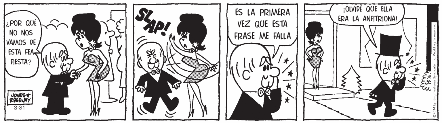 Happy OCR: SLAP! OLVIDÉ QUE ELLA ERA LA ANATRIONA! ES LA PRIMERA VEZ QUE ESTA ¿POR QUÉ NO NOS VAMOS DE ESTA FEAS FRASE ME FALLA RESTA? JONES+ RASERAY 3-31 SLAP! OLVIDÉ QUE ELLA ERA LA ANATRIONA! ES LA PRIMERA VEZ QUE ESTA ¿POR QUÉ NO NOS VAMOS DE ESTA FEAS FRASE ME FALLA RESTA? JONES+ RASERAY 3-31