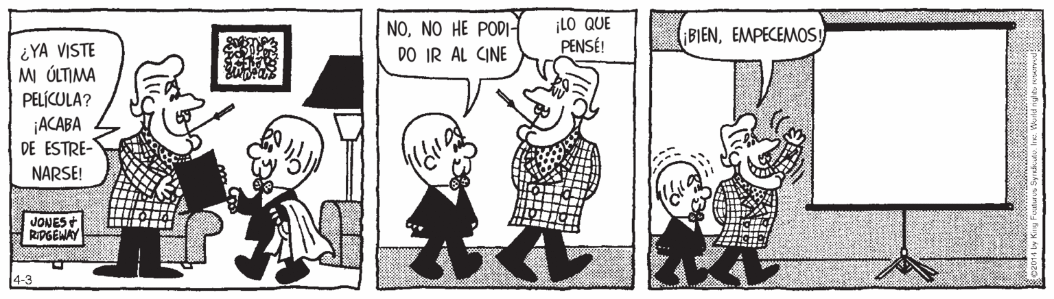 Art OCR: NONO HE PODI DO IR AL CINE ¡LO QUE PENSÉ! BIENEMPECEMOS! ¿YA VISTE MI ÚLTIMA PELÍCULA? ¡ACABA DE ESTRE- NARSE! JONES+ RIDGEWAY 4-3 NONO HE PODI DO IR AL CINE ¡LO QUE PENSÉ! BIENEMPECEMOS! ¿YA VISTE MI ÚLTIMA PELÍCULA? ¡ACABA DE ESTRE- NARSE! JONES+ RIDGEWAY 4-3