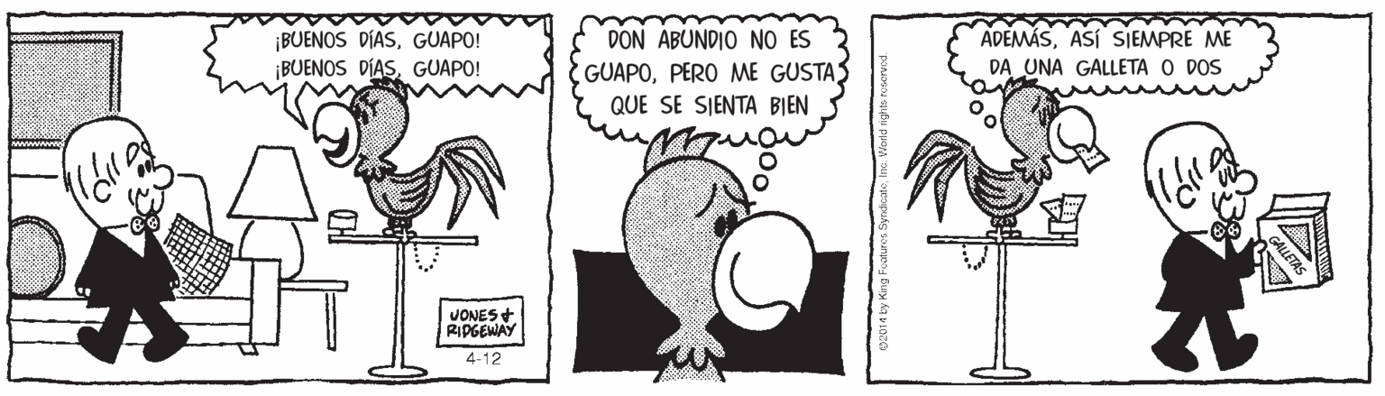 Line OCR: ADEMÁSASÍ SIEMPRE ME ¡BUENOS DÍASGUAPO! ¡BUENOS DÍASGUAPO! DON ABUNDIO NO ES GUAPOPERO ME GUSTAS DA UNA GALLETA O DOS QUE SE SJENTA BIEN VONES + RIDGEWAY 4-12 ADEMÁSASÍ SIEMPRE ME ¡BUENOS DÍASGUAPO! ¡BUENOS DÍASGUAPO! DON ABUNDIO NO ES GUAPOPERO ME GUSTAS DA UNA GALLETA O DOS QUE SE SJENTA BIEN VONES + RIDGEWAY 4-12