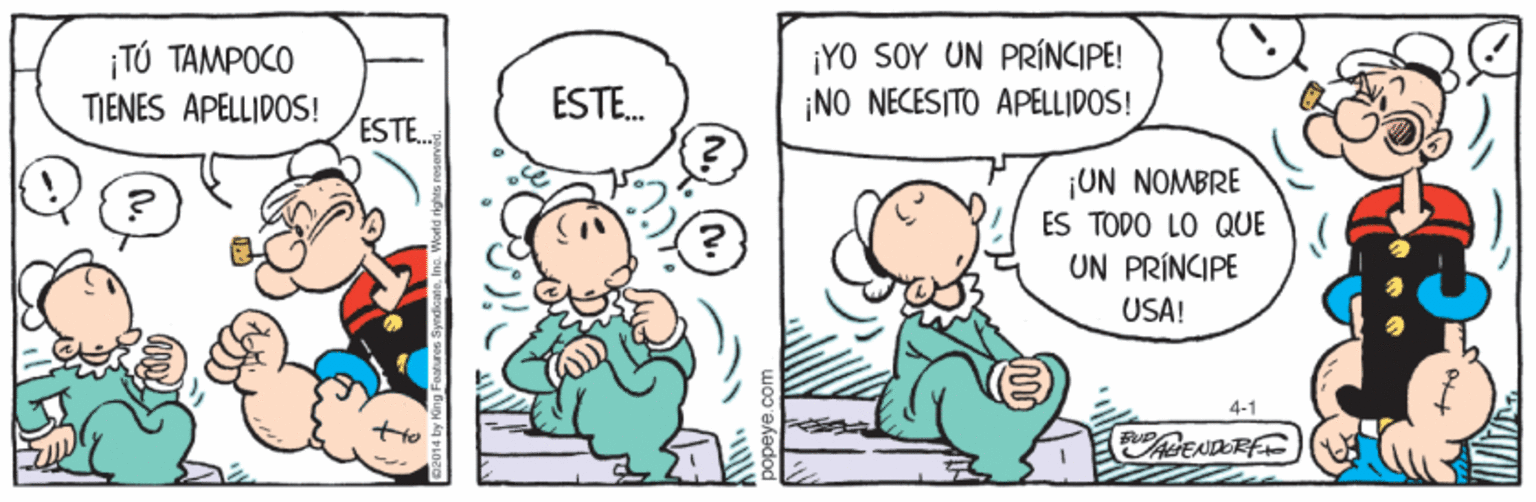 Interaction OCR: ¡TÚ TAMPOCO TIENES APELLIDOS! ¡YO SOY UN PRÍNCIPE! ¡NO NECESITO APELLIDOS! ESTE. ESTE. ¡UN NOMBRE ÉS TODO LO QUE UN PRÍNCIPE USA! 4-1 ¡TÚ TAMPOCO TIENES APELLIDOS! ¡YO SOY UN PRÍNCIPE! ¡NO NECESITO APELLIDOS! ESTE. ESTE. ¡UN NOMBRE ÉS TODO LO QUE UN PRÍNCIPE USA! 4-1