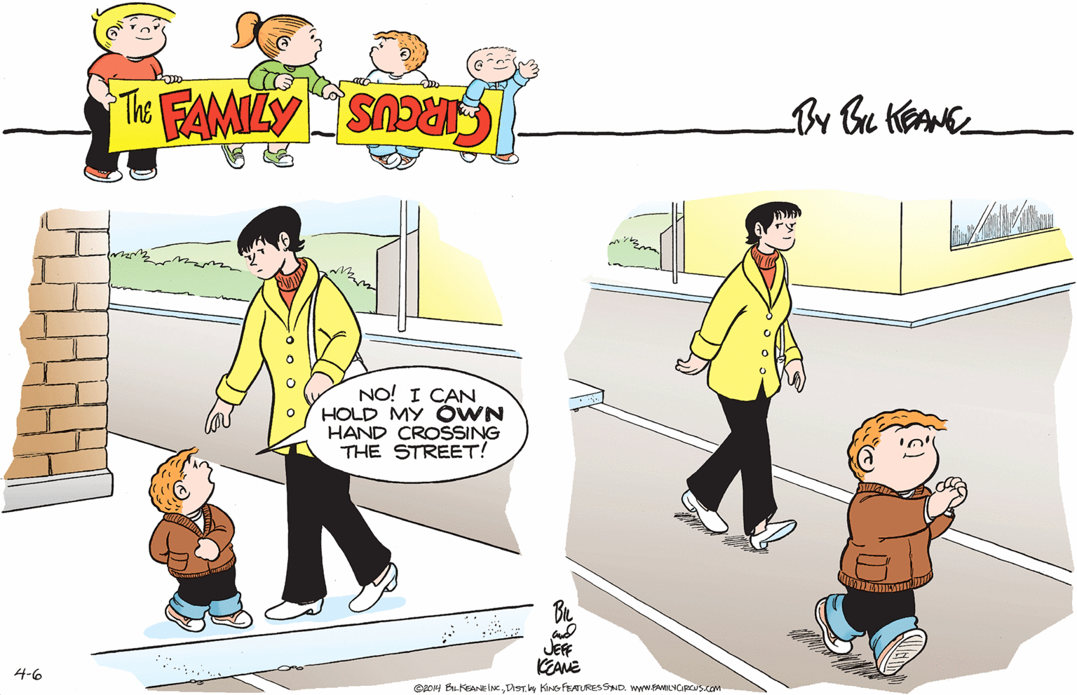Job OCR: NO! I CAN HOLD MY ÓWN HAND CROSSING THE STREET! JEFF KEANE 4-6 COH BILKEANE INDIST. y KING FEATURES SND. www.FAMILYCIRCUS.coM NO! I CAN HOLD MY ÓWN HAND CROSSING THE STREET! JEFF KEANE 4-6 COH BILKEANE INDIST. y KING FEATURES SND. www.FAMILYCIRCUS.coM