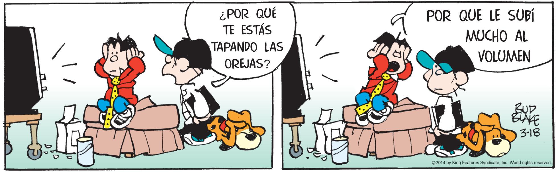 Interaction OCR: ¿POR QUÉ TE ESTÁS TAPANDO LAS OREJAS? POR QUE LE SUBÍ MUCHO AL VOLUMEN BUD 3-18 02014 by King Features SyndicateInc. World rights reserved. ¿POR QUÉ TE ESTÁS TAPANDO LAS OREJAS? POR QUE LE SUBÍ MUCHO AL VOLUMEN BUD 3-18 02014 by King Features SyndicateInc. World rights reserved.