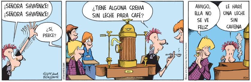 Conversation OCR: ¡SEÑORA SHWENKE! ¡SEÑORA SHWENKE! LE HARÉ UNA LECHE AMIGO¿TIENE ALGUNA CREMA SIN LECHE PARA CAFÉ? ELLA NO SE VE SIN FELIZ CAFEINA PIERCE? 3/27 ¡SEÑORA SHWENKE! ¡SEÑORA SHWENKE! LE HARÉ UNA LECHE AMIGO¿TIENE ALGUNA CREMA SIN LECHE PARA CAFÉ? ELLA NO SE VE SIN FELIZ CAFEINA PIERCE? 3/27