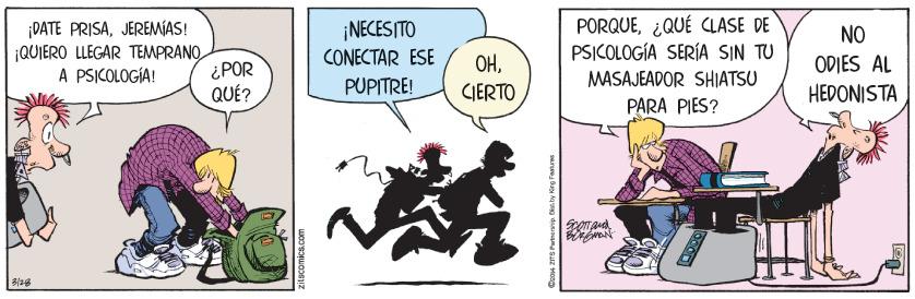 Illustration OCR: ¡DATE PRISAJEREMIAS! ¡QUIERO LLEGAR TEMPRANO ¿POR ¡NECESITO CONECTAR ESE PORQUE¿QUÉ CLASE DE PSICOLOGÍA SERÍA SIN TU MASAJEADOR SHIATSU NO OHODIES AL HEDONISTA A PSICOLOGÍA! QUÉ? PUPITRE! CIERTO PARA PIES? ¡DATE PRISAJEREMIAS! ¡QUIERO LLEGAR TEMPRANO ¿POR ¡NECESITO CONECTAR ESE PORQUE¿QUÉ CLASE DE PSICOLOGÍA SERÍA SIN TU MASAJEADOR SHIATSU NO OHODIES AL HEDONISTA A PSICOLOGÍA! QUÉ? PUPITRE! CIERTO PARA PIES?