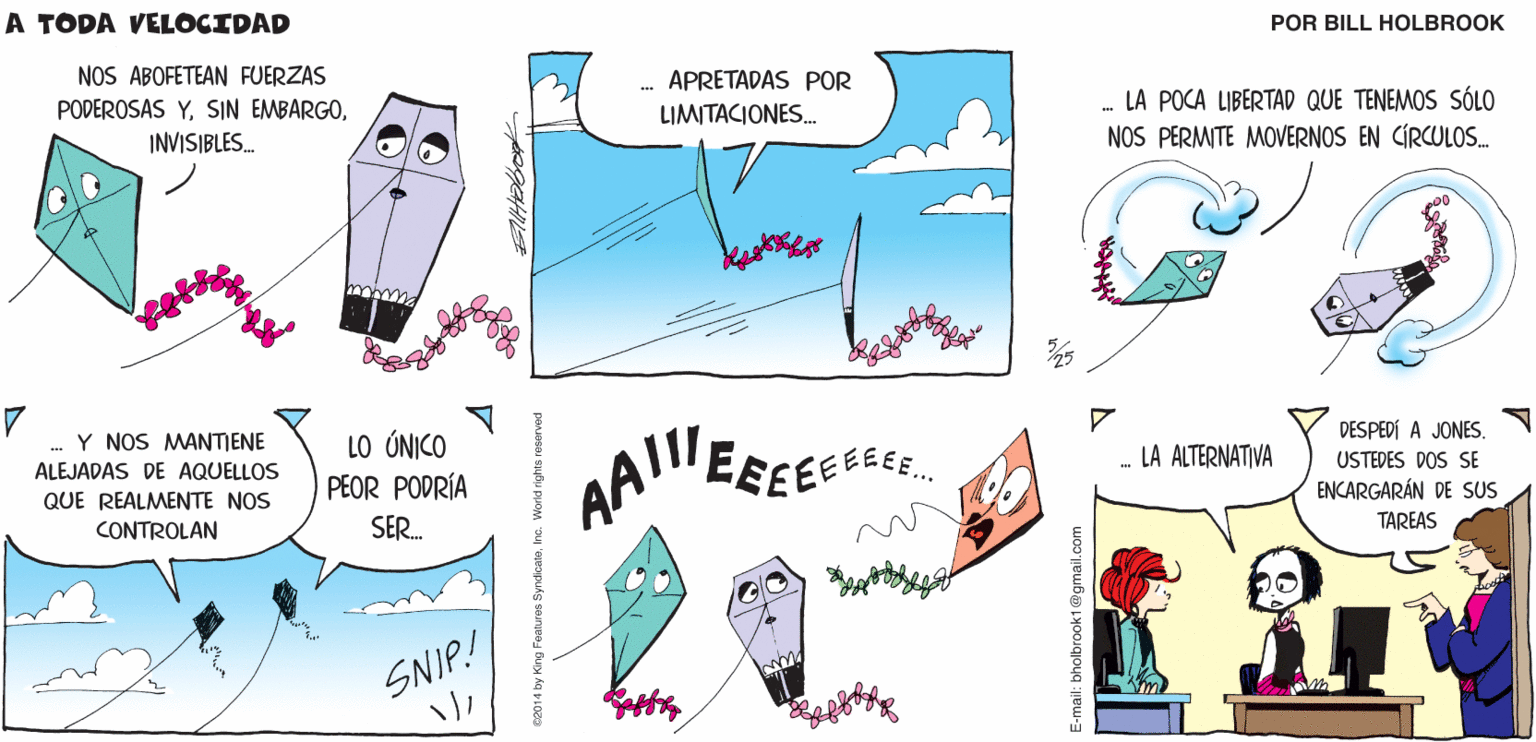 Line OCR: A TODA VELOCIDAD Biltolrook NOS ABOFETEAN FUERZAS APRETADAS POR LA POCA LIBERTAD QUE TENEMOS SÓLO NOS PERMITE MOVERNOS EN CÍRCULOS. PODEROSAS YLIMITACIONES. INVISIBLES. ? LA ALTERNATIVA DESPEDÍ A JONES. . Y NOS MANTIENE ALEJADAS DE AQUELLOS QUE REALMENTE NOS LO ÚNICO PEOR PODRÍA SER. AAEE EEEE. USTEDES DOS SE ... ENCARGARÁN DE SUS CONTROLAN TAREAS SNIP! E-mail: bholbrook1@gmail.com A TODA VELOCIDAD Biltolrook NOS ABOFETEAN FUERZAS APRETADAS POR LA POCA LIBERTAD QUE TENEMOS SÓLO NOS PERMITE MOVERNOS EN CÍRCULOS. PODEROSAS YSIN EMBARGOLIMITACIONES. INVISIBLES. ? LA ALTERNATIVA DESPEDÍ A JONES. . Y NOS MANTIENE ALEJADAS DE AQUELLOS QUE REALMENTE NOS LO ÚNICO PEOR PODRÍA SER. AAEE EEEE. USTEDES DOS SE ... ENCARGARÁN DE SUS CONTROLAN TAREAS SNIP! E-mail: bholbrook1@gmail.com