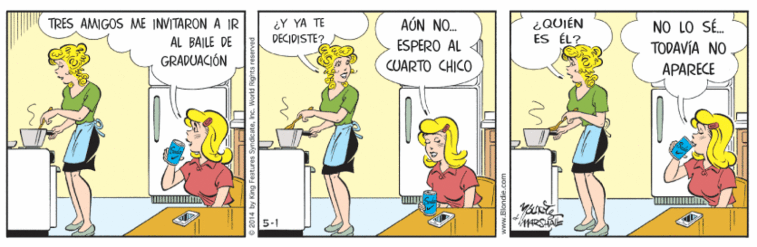 Rectangle OCR: AÚN NO. ¿QUIÉN ÉS ÉL? TRES AMIGOS ME INVITARON A IR ¿Y YA TE DECIDISTE? NO LO SÉ. AL BAILE DE ESPERO AL TODAVÍA NO GRADUACIÓN CUARTO CHICO APARECE 5-1 AÚN NO. ¿QUIÉN ÉS ÉL? TRES AMIGOS ME INVITARON A IR ¿Y YA TE DECIDISTE? NO LO SÉ. AL BAILE DE ESPERO AL TODAVÍA NO GRADUACIÓN CUARTO CHICO APARECE 5-1