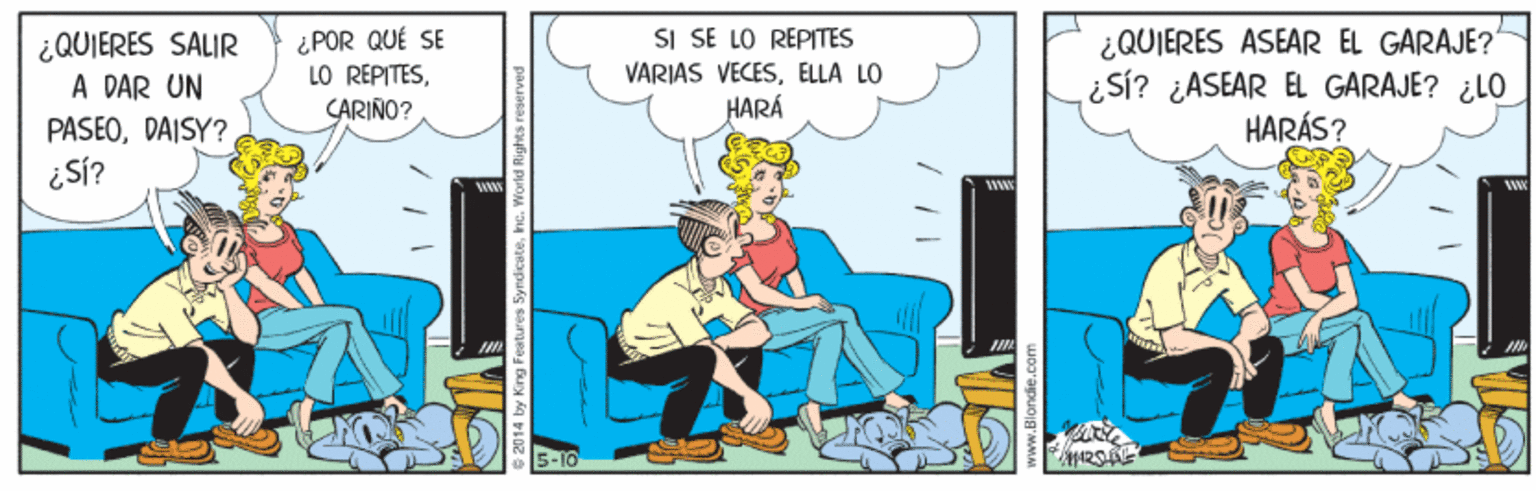Rectangle OCR: SI SE LO REPITES ¿QUIERES SALIR A DAR UN PASEODAISY? ¿POR QUÉ SE LO REPITESCARIÑO? ¿QUIERES ASEAR EL GARAJE? ¿Sí? ¿ASEAR EL GARAJE? ¿LO HARÁS? VARIAS VECESELLA LO HARÁ 5-10 SI SE LO REPITES ¿QUIERES SALIR A DAR UN PASEODAISY? ¿POR QUÉ SE LO REPITESCARIÑO? ¿QUIERES ASEAR EL GARAJE? ¿Sí? ¿ASEAR EL GARAJE? ¿LO HARÁS? VARIAS VECESELLA LO HARÁ 5-10