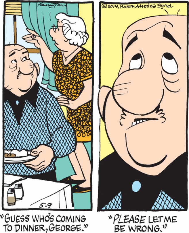 Animation OCR: ©2014NORTHAMerca Synd. 5.9 "GUESS WHOS COMING TO DINNERGEORGE." "PLEASE LETME BE WRONG." ©2014NORTHAMerca Synd. 5.9 "GUESS WHOS COMING TO DINNERGEORGE." "PLEASE LETME BE WRONG."
