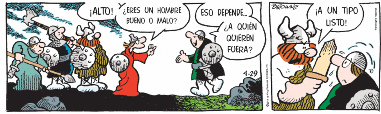 People OCR: BROWNE ¡ALTÓ! ¿ ERES UN HOMBRE BUENO O MALO? A UN TIPO LISTO! ESO DEPENDE. A QUIÉN QUIEREN FUERA? 4-29 BROWNE ¡ALTÓ! ¿ ERES UN HOMBRE BUENO O MALO? A UN TIPO LISTO! ESO DEPENDE. A QUIÉN QUIEREN FUERA? 4-29