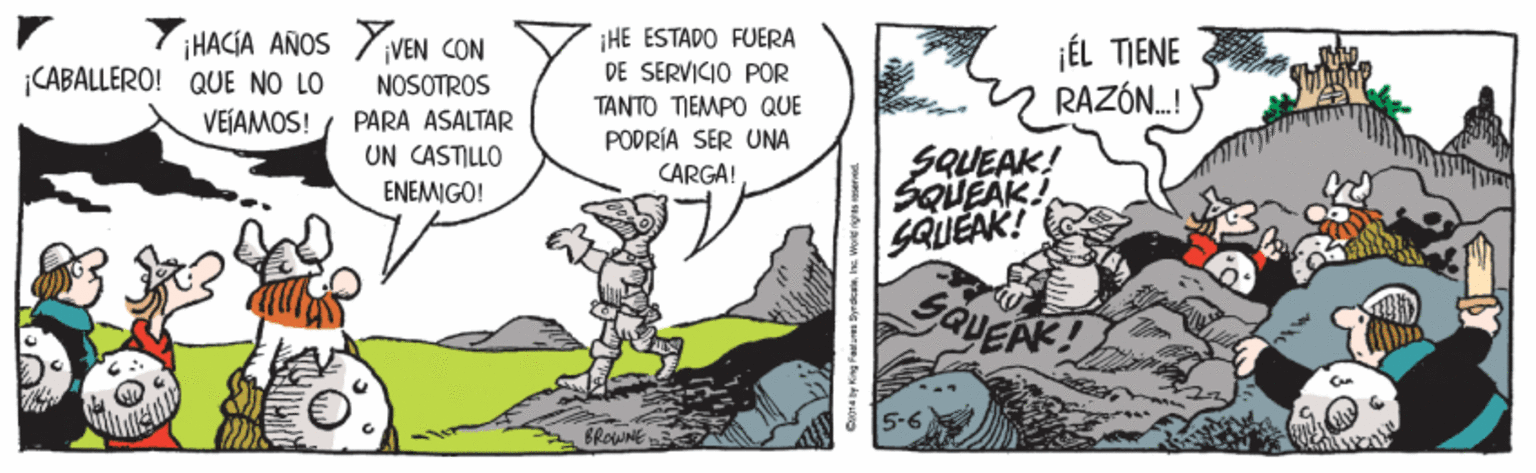 Art OCR: CABALLERO! QUE NO LO VEJAMOS! ¡HACÍA AÑOS iVEN CON HE ESTADO FUERA DE SERVICIO POR jÉL TIENE RAZÓN.! NOSOTROS TANTO TIEMPO QUE PARA ASALTAR UN CASTILLO ENEMIGO! PODRÍA SER UNA SQUEAK! SQUEAK! GQUEAK! CARGA! CABALLERO! QUE NO LO VEJAMOS! ¡HACÍA AÑOS iVEN CON HE ESTADO FUERA DE SERVICIO POR jÉL TIENE RAZÓN.! NOSOTROS TANTO TIEMPO QUE PARA ASALTAR UN CASTILLO ENEMIGO! PODRÍA SER UNA SQUEAK! SQUEAK! GQUEAK! CARGA!