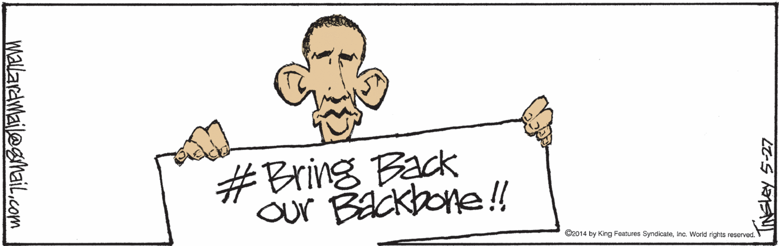Clip art OCR: #Bring Back Our Backbone!! ©2014 by King Features SyndicateInc. World rights reserved. mallardmaileghaiLcom TNELEY 5-27 #Bring Back Our Backbone!! ©2014 by King Features SyndicateInc. World rights reserved. mallardmaileghaiLcom TNELEY 5-27