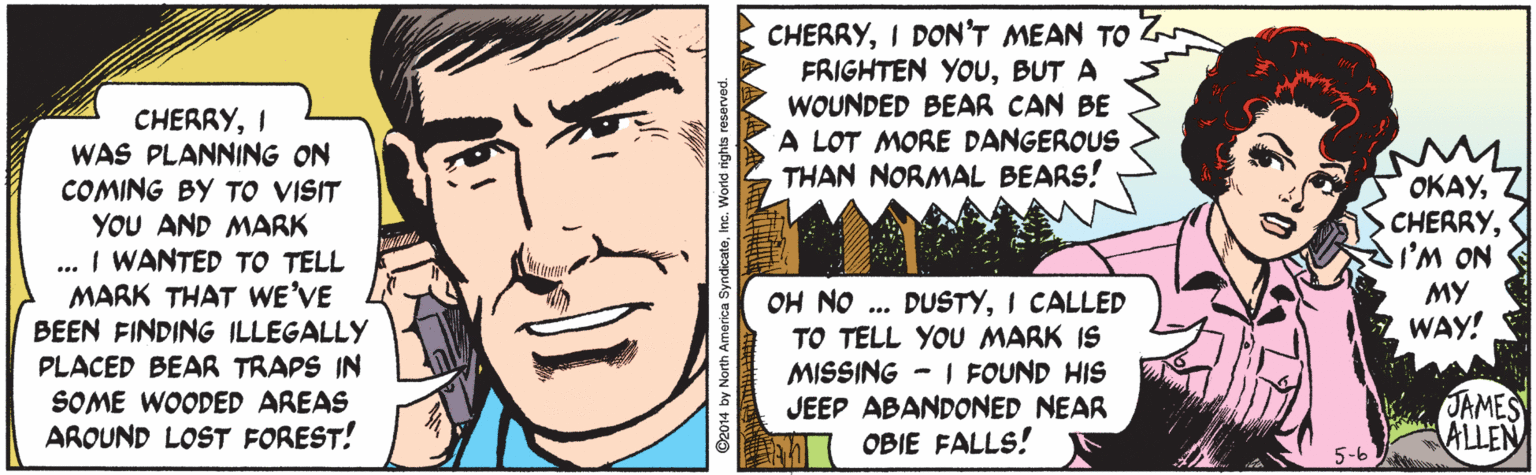 Sharing OCR: CHERRYI DON'T MEAN TO Z FRIGHTEN YOuBUT A WOUNDED BEAR CAN BE A LOT MORE DANGEROUS THAN NORMAL BEARS! CHERRYI WAS PLANNING ON COMING BY TO VISIT YOU AND MARK ... I WANTED TO TELL MARK THAT WE'VE BEEN FINDING ILLEGALLY PLACED BEAR TRAPS IN OKAYZ CHERRYIS MY *** ON HO DUSTYI CALLED WAY! TO TELL YOU MARK IS MISSING - I FOUND HIS JEEP ABANDONED NEAR OBIE FALLS! JAMES ALLEN SOME WOODED AREAS AROUND LOST FOREST! 5-6 CHERRYI DON'T MEAN TO Z FRIGHTEN YOuBUT A WOUNDED BEAR CAN BE A LOT MORE DANGEROUS THAN NORMAL BEARS! CHERRYI WAS PLANNING ON COMING BY TO VISIT YOU AND MARK ... I WANTED TO TELL MARK THAT WE'VE BEEN FINDING ILLEGALLY PLACED BEAR TRAPS IN OKAYZ CHERRYNO WIS MY *** ON HO DUSTYI CALLED WAY! TO TELL YOU MARK IS MISSING - I FOUND HIS JEEP ABANDONED NEAR OBIE FALLS! JAMES ALLEN SOME WOODED AREAS AROUND LOST FOREST! 5-6