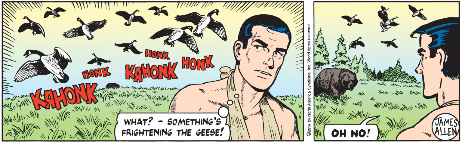 Font OCR: HONK KAHONK HONK HONK KAHONK WHAT? FRIGHTENING THE GEESE! JAMES ALLEN - SOMETHING'S OH NO! HONK KAHONK HONK HONK KAHONK WHAT? FRIGHTENING THE GEESE! JAMES ALLEN - SOMETHING'S OH NO!