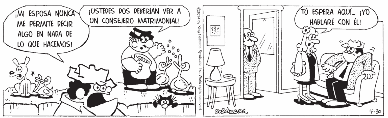 Font OCR: ¡M ESPOSA NUNCA ME PERMITE DECIR ¡USTEDES DOS DEBERÍAN VER A UN CONSEJERO MATRIMONIAL! TÚ ESPERA AQUÍ. ¡YO HABLARÉ CON ÉL! ALGO EN NADA DE LO QUE HACEMOS! SobWEBER 4-30 ¡M ESPOSA NUNCA ME PERMITE DECIR ¡USTEDES DOS DEBERÍAN VER A UN CONSEJERO MATRIMONIAL! TÚ ESPERA AQUÍ. ¡YO HABLARÉ CON ÉL! ALGO EN NADA DE LO QUE HACEMOS! SobWEBER 4-30