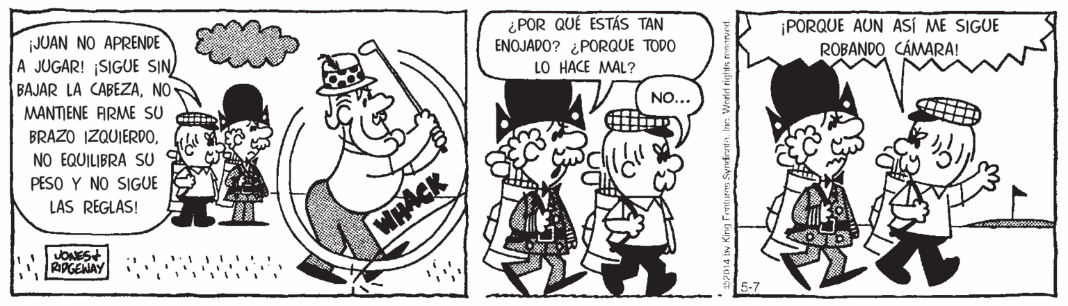 Line OCR: JUAN NO APRENDE A JUGAR! ¡SIGUE SIN BAJAR LA CABEZANO• ¿POR QUÉ ESTÁS TAN ENOJADO? ¿PORQUE TODO LO HACE MAL? ¡PORQUE AUN ASÍ ME SIGUE ROBANDO CÁMARA! MANTIENE ARME SU BRAZO IZQUIERDONO... NO EQUILIBRA SU 9 PESO Y NO SIGUE LAS REGLAS! WHACK JONES+ RPGENAY JUAN NO APRENDE A JUGAR! ¡SIGUE SIN BAJAR LA CABEZANO• ¿POR QUÉ ESTÁS TAN ENOJADO? ¿PORQUE TODO LO HACE MAL? ¡PORQUE AUN ASÍ ME SIGUE ROBANDO CÁMARA! MANTIENE ARME SU BRAZO IZQUIERDONO... NO EQUILIBRA SU 9 PESO Y NO SIGUE LAS REGLAS! WHACK JONES+ RPGENAY