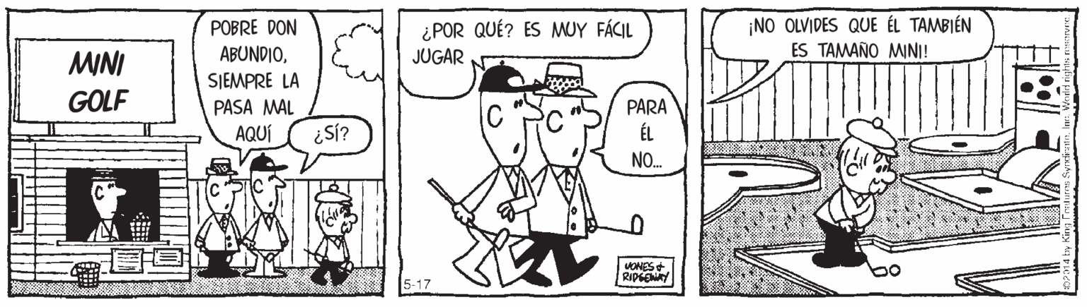 Rectangle OCR: ¡NO OLVIDES QUE ÉL TAMBIÉN ES TAMAÑO MINI! POBRE DON ¿POR QUÉ? ES MUY FÁCIL ABUNDIOSJEMPRE LA PASA MAL AQUÍ MINI JUGAR GOLF PARA ÉL ¿Sí? NO. VONES. RIPEENY 5-17 ¡NO OLVIDES QUE ÉL TAMBIÉN ES TAMAÑO MINI! POBRE DON ¿POR QUÉ? ES MUY FÁCIL ABUNDIOSJEMPRE LA PASA MAL AQUÍ MINI JUGAR GOLF PARA ÉL ¿Sí? NO. VONES. RIPEENY 5-17