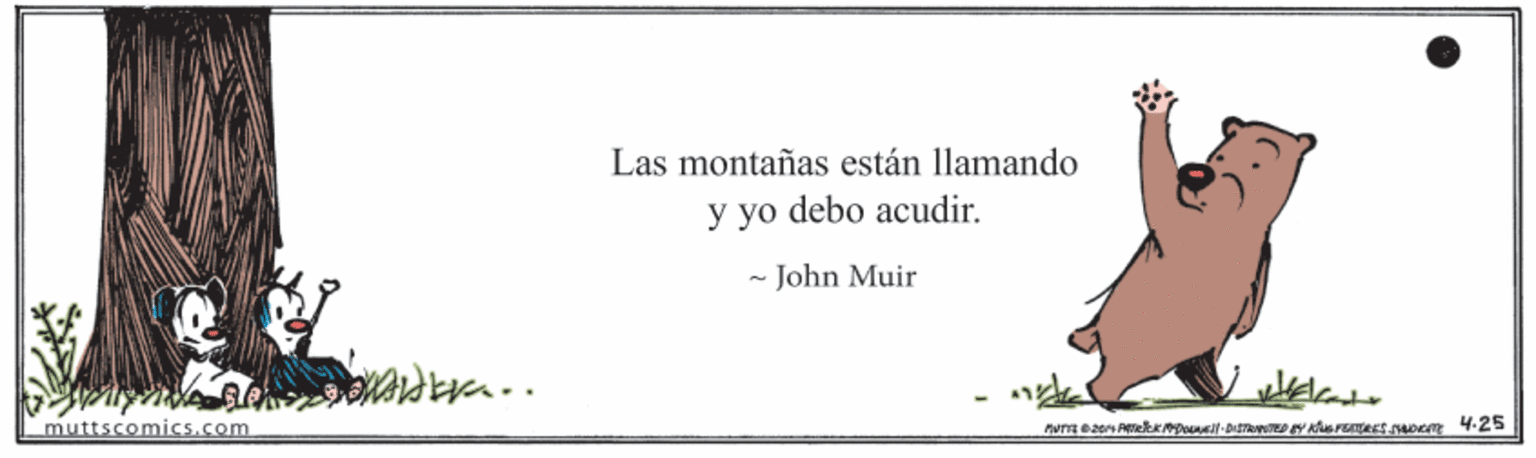 Document OCR: Las montañas están llamando y yo debo acudir. - John Muir muttscomics.com Las montañas están llamando y yo debo acudir. - John Muir muttscomics.com