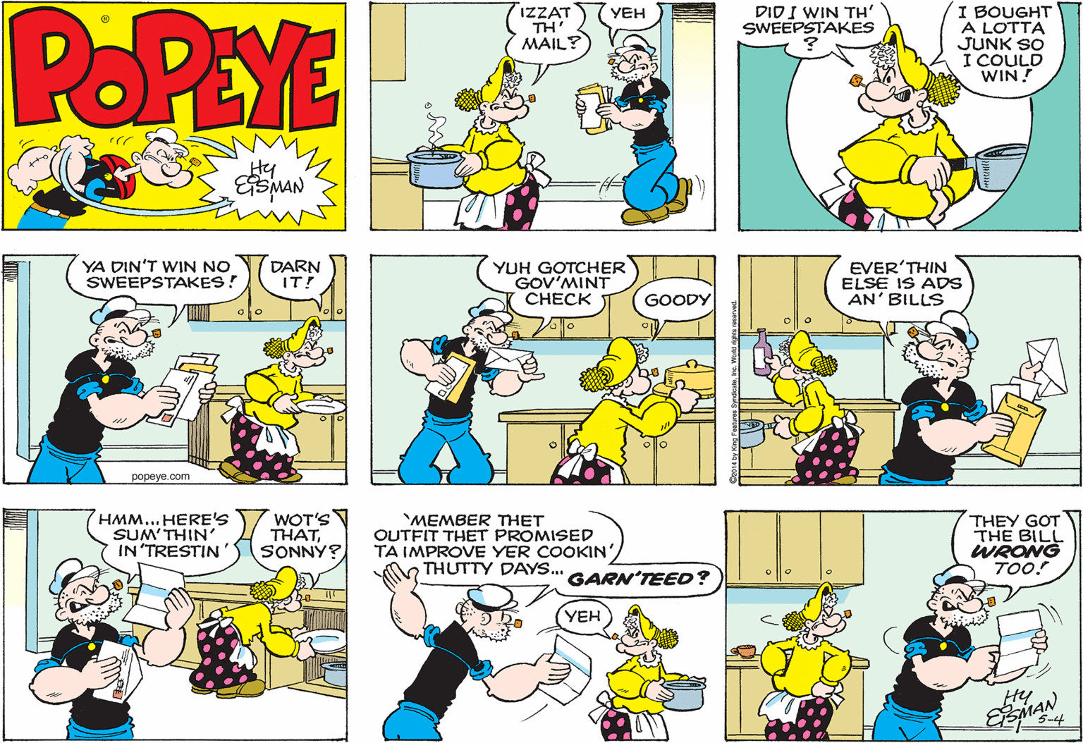 Purple OCR: POPEYE I BOUGHT A LOTTA JUNK SO I COULD WIN! IZZAT TH MAIL? DIDI WIN TH' SWEEPSTAKES ??? YA DIN'T WIN NO SWEEPSTAKES! DARN IT! YUH GOTCHER GOV'MINT CHECK EVER'THIN ELSE IS ADS AN' BILLS GOODY popeye.com HMM... HERE'S SUM'THIN' IN 'TRESTIN' WOT'S THATSONNÝ? MEMBER TTHET OUTFIT THET PROMISED TA IMPROVE YER COOKIN' THUTTY DAYS.. THEY GOT V THE BILL WRONG TOO! GARN'TEED? (YEH 5-4 POPEYE I BOUGHT A LOTTA JUNK SO I COULD WIN! IZZAT TH MAIL? DIDI WIN TH' SWEEPSTAKES ??? YA DIN'T WIN NO SWEEPSTAKES! DARN IT! YUH GOTCHER GOV'MINT CHECK EVER'THIN ELSE IS ADS AN' BILLS GOODY popeye.com HMM... HERE'S SUM'THIN' IN 'TRESTIN' WOT'S THATSONNÝ? MEMBER TTHET OUTFIT THET PROMISED TA IMPROVE YER COOKIN' THUTTY DAYS.. THEY GOT V THE BILL WRONG TOO! GARN'TEED? (YEH 5-4