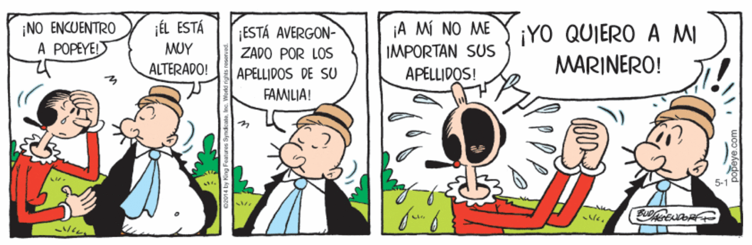 Font OCR: ¡NO ENCUENTRO A POPEYEL ¡ÉL ESTÁ MUY ¡ESTÁ AVERGON- ZADO POR LOS ¡A MI NO ME IMPORTAN SUS APELLIDOS! ¡YO QUIERO A MI MARINERO! ALTERADO! APELLIDOS DE SU FAMILIA! ¡NO ENCUENTRO A POPEYEL ¡ÉL ESTÁ MUY ¡ESTÁ AVERGON- ZADO POR LOS ¡A MI NO ME IMPORTAN SUS APELLIDOS! ¡YO QUIERO A MI MARINERO! ALTERADO! APELLIDOS DE SU FAMILIA!