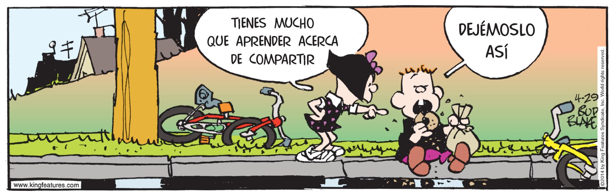 Art OCR: TIENES MUCHO DEJÉMOSLO ASÍ QUE APRENDER ACERCA DE COMPARTIR 4-29 www.kingfeatures.com TIENES MUCHO DEJÉMOSLO ASÍ QUE APRENDER ACERCA DE COMPARTIR 4-29 www.kingfeatures.com