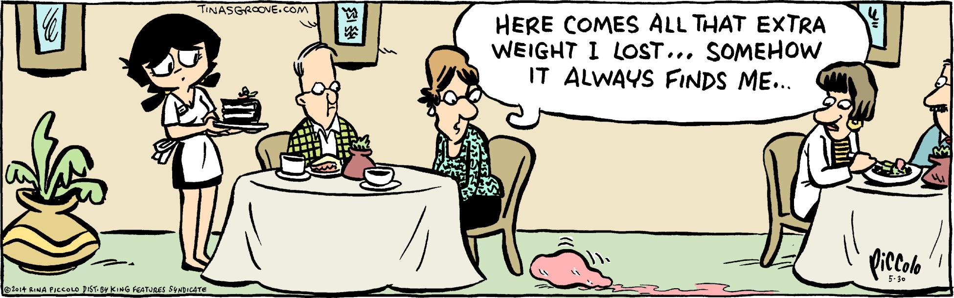 Chair OCR: TINASGROONE.COM HERE COMES ALL THAT EXTRA WEIGHT I LOST... SOMEHOW IT ALWAYS FINDS ME... 5-3. etost RINA PICCOLO PIST-84 KING FEATURES SYNDICATE TINASGROONE.COM HERE COMES ALL THAT EXTRA WEIGHT I LOST... SOMEHOW IT ALWAYS FINDS ME... 5-3. etost RINA PICCOLO PIST-84 KING FEATURES SYNDICATE