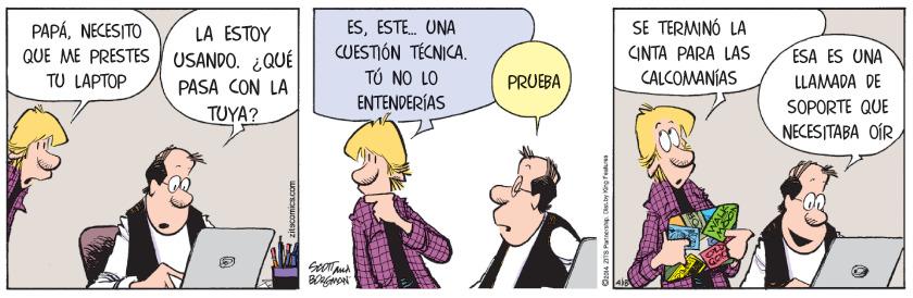 Humour OCR: ESESTE. UNA CUESTIÓN TÉCNICA. TÚ NO LO SE TERMINÓ LA CINTA PARA LAS CALCOMANÍAS PAPÁNECESITO LA ESTOY QUE ME PRESTES TU LAPTOP ESA ES UNA USANDO. ¿QUÉ PASA CON LA PRUEBA LLAMADA DE ENTENDERÍAS SOPORTE QUE TUYA? NECESITABA OIR ritscomics.com ESESTE. UNA CUESTIÓN TÉCNICA. TÚ NO LO SE TERMINÓ LA CINTA PARA LAS CALCOMANÍAS PAPÁNECESITO LA ESTOY QUE ME PRESTES TU LAPTOP ESA ES UNA USANDO. ¿QUÉ PASA CON LA PRUEBA LLAMADA DE ENTENDERÍAS SOPORTE QUE TUYA? NECESITABA OIR ritscomics.com